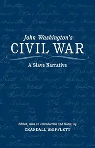 John Washington's Civil War: A Slave Narrative (Repost)