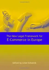 The New Legal Framework for E-Commerce in Europe 