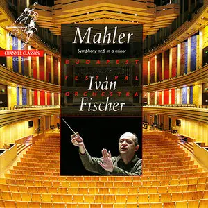 Gustav Mahler - Iván Fischer - Symphony No. 6 in a minor, 'Tragische' (2005) [Official Digital Download 24bit/192kHz]