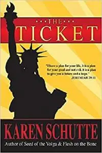 The Ticket: 1st in a Trilogy of an American Family Immigration Saga