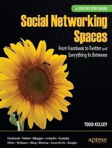 Social Networking Spaces: From Facebook to Twitter and Everything In Between (repost)