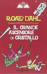 Roald Dahl - Il grande ascensore di cristallo