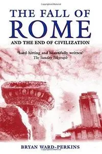 The Fall of Rome: And the End of Civilization (Repost)