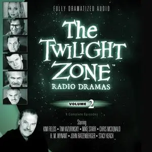 «The Twilight Zone Radio Dramas, Vol. 2» by Various Authors