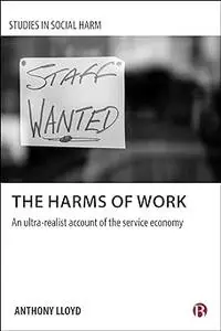 The Harms of Work: An Ultra-Realist Account of the Service Economy