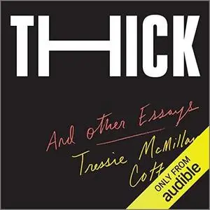 Thick: And Other Essays [Audiobook]