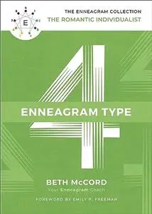 The Enneagram Type 4: The Romantic Individualist (The Enneagram Collection)