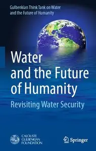 Water and the Future of Humanity: Revisiting Water Security