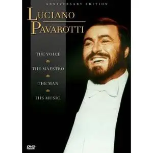 Luciano Pavarotti: The Voice, The Maestro, The Man, His Music (2005)