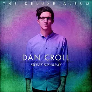 Dan Croll - Sweet Disarray (Deluxe Edition) (2014)
