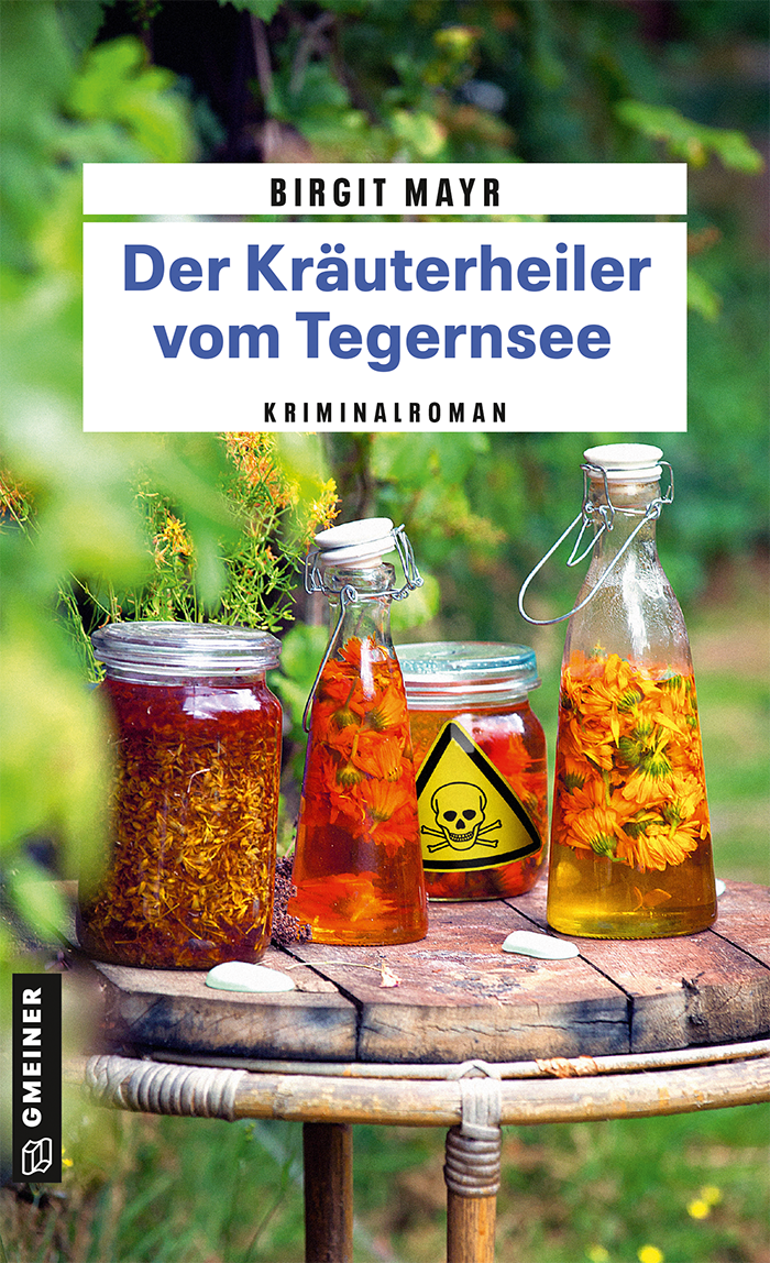 Der Kräuterheiler vom Tegernsee - Birgit Mayr