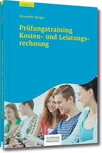 Prüfungstraining Kosten- und Leistungsrechnung