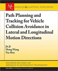 Path Planning and Tracking for Vehicle Collision Avoidance in Lateral and Longitudinal Motion Directions