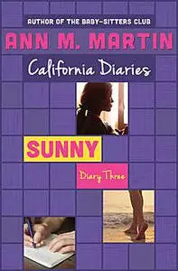 «Sunny: Diary Three» by Ann Martin