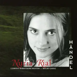 Nuria Rial, Michi Gaigg, L’Orfeo Barockorchester - George Frideric Handel: Handel: Armida abbandonata, Opera Arias (2004)