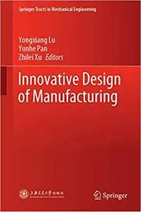 Innovative Design of Manufacturing