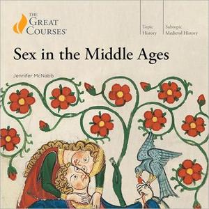 Sex in the Middle Ages [TTC Audio]