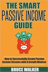 Bruce Walker - The Smart Passive Income Guide