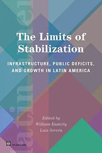 The Limits of Stabilization: Infrastructure, Public Deficits and Growth in Latin America (Latin America and Caribbean Studies)