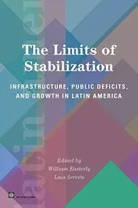 The Limits of Stabilization: Infrastructure, Public Deficits and Growth in Latin America (Latin America and Caribbean Studies)