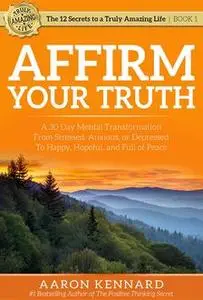 «Affirm Your Truth» by Aaron Kennard