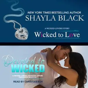 «Wicked to Love/Devoted to Wicked» by Shayla Black