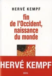 Hervé Kempf, "Fin de l'Occident, naissance du monde"