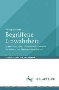 Begriffene Unwahrheit: Kopernikus, Kant und der methodische Atheismus der Naturwissenschaften (repost)