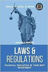Laws & Regulations - Financial Education Is Your Best Investment (Financial IQ Series)