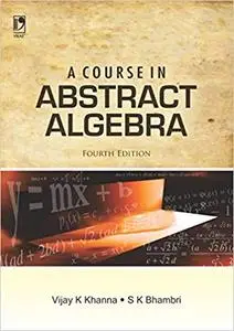 A Course in Abstract Algebra, 4th Edition (repost)