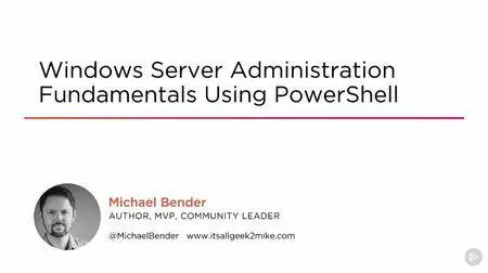 Windows Server Administration Fundamentals Using PowerShell (2016)