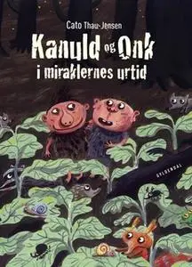 «Kanuld og Onk i miraklernes urtid» by Cato Thau-Jensen