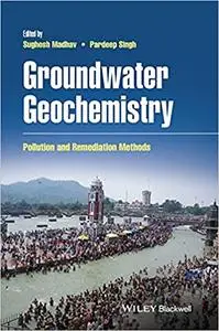 Groundwater Geochemistry: Pollution and Remediation Methods