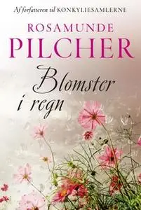 «Blomster i regn» by Rosamunde Pilcher