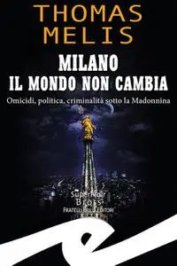 Thomas Melis - Milano. Il mondo non cambia