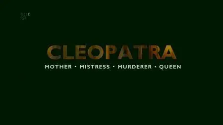 Channel 5 - Cleopatra's Dangerous Liaisons (2017)