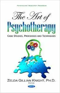 The Art of Psychotherapy: Case Studies, Processes and Techniques