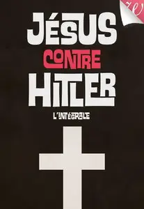 Neil Jomunsi, "Jésus contre Hitler - l'intégrale"