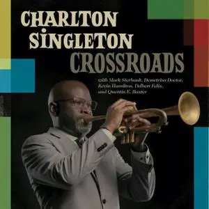 Charlton Singleton - Crossroads (2021) [Official Digital Download 24/96]