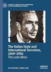 The Italian State and International Terrorism, 1969–1986: The Lodo Moro