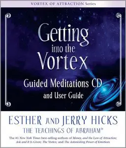 Getting Into The Vortex: Guided Meditations (re-post)