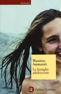 Massimo Ammaniti - La famiglia adolescente