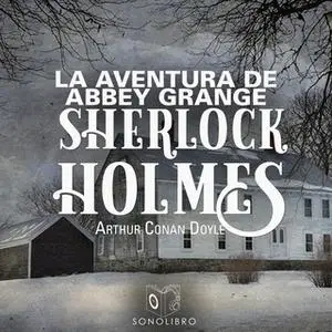 «La aventura de Abbey Grange» by Arthur Conan Doyle