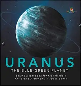 Uranus: The Blue-Green Planet