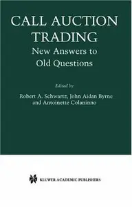 Call Auction Trading: New Answers to Old Questions (repost)