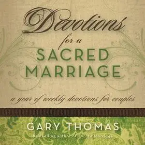 «Devotions for a Sacred Marriage» by Gary L. Thomas