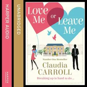 «Love Me Or Leave Me» by Claudia Carroll