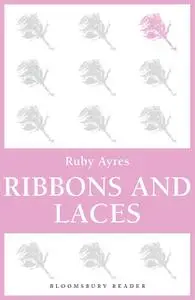 «Ribbons and Laces» by Ruby M.Ayres