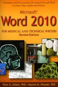 «Microsoft Word 2010 for Medical and Technical Writers, Second Edition» by Peter Aitken (Ph.D.),Maxine Okazaki (Ph.D.)