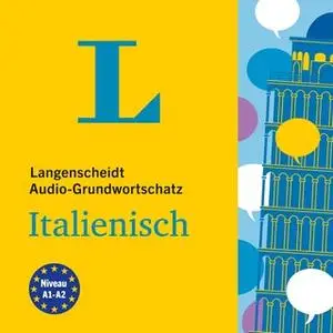 «Langenscheidt Audio-Grundwortschatz: Italienisch - Niveau A1-A2» by Diverse Autoren,Langenscheidt-Redaktion